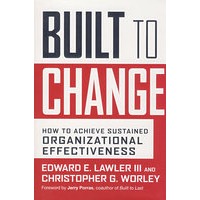 BUILT TO CHANGE 促进变革：如何获得持续的组织效益