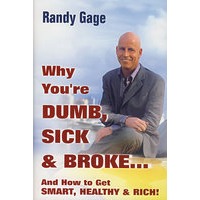 缘何作哑、病态与破产以及如何优胜、安好与富有 WHY YOU’RE DUMB, SICK, AND BROKE...AND HOW TO GET SMART, HEALTHY, AND RICH!