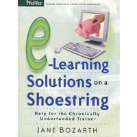 E 学习解决方案：资金不足培训者指南/E-LEARNING SOLUTIONS ON A SHOESTRING
