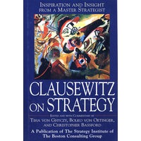 CLAUSEWITZ ON STRATEGY 《Clausewitz 论战略：杰出战略家的灵感与洞察》