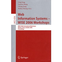 WEB信息系统 2006LNCS-4256: Web information systems - WISE 2006 workshops