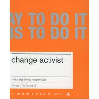 Change Activist: Make Big Things Happen Fast
