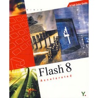 Flash 8 速成教程 FLASH 8 ACCELERATED （A FULL-COLOR GUIDE WITH CD-ROM）（含盘）