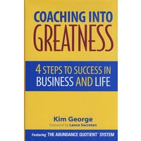 COACHING INTO GREATNESS: 4 STEPS TO SUCCESS IN BUSINESS AND LIFE 从在职辅导培训走向卓越：业务与生活成功四步骤
