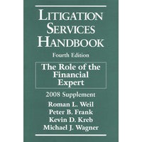 Litigation Services Handbook, 2008 Supplement: The Role of the Financial Expert, 4th Edition诉讼服务手册：金融专家的作用　2008年补编