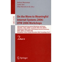 迈向有意义的互联网系统：OTM 2006研讨会/会议录 第2卷On the move to meaningful internet systems 2006: OTM 2006 workshops