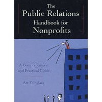 The Public Relations Handbook for Nonprofits: A Comprehensive and Practical Guide非赢利目的用公共关系:综合指南与资源