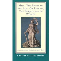 斯图加特·密尔：时代精神，论自由，妇女的从属地位 Mill: The Spirit of the Age, on Liberty