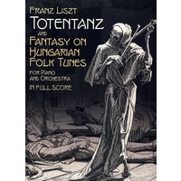 Totentanz and Fantasy on Hungarian Folk Tunes 李斯特《死之舞》、《匈牙利狂想曲》钢琴和管弦乐全谱