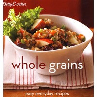 全谷类食品：日常食谱Betty Crocker Whole Grains : Easy Everyday Recipes