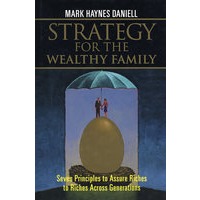 富有家庭谋略 - 确保世世代代富有的七条原理Strategy for the Wealthy Family : Seven Principles