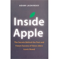 Inside Apple: How America‘s Most Admired--And Secretive--Company Really Works(ISBN=9781848547223)
