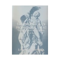 The Creatures of Prometheus，Op.43 贝多芬芭蕾舞曲《普罗米修斯》，作品第43号全谱
