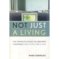 (创业,生活两不误)Not Just a Living:The Complete Guide to Creating a Business That Gives You a Life