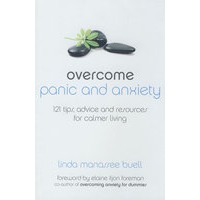 Overcome Panic And Anxiety - 121 Tips， Advice And Resources For Calmer Living克服恐慌与焦虑的121个提示、忠告与方法