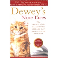 Deweys Nine Lives The Legacy of the SmallTown Library Cat Who Inspired Millions