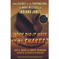 Why Did It Have To Be Snakes?: From Science to the Supernatural, The Many Mysteries of Indiana Jones从科学到超自然，印第安纳琼斯神秘