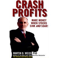 Crash Profits: Make Money When Stocks Sink AND Soar(基本应急保护指南：保护你的金融期货10种安全货币策略)