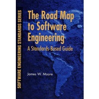 THE ROAD MAP TO SOFTWARE ENGINEERING: A STANDARDS-BASED GUIDE软件工程路线图：标准指南