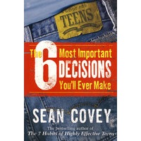 你要做的最重要的6个决定：针对十几岁少年 The 6 Most Important Decisions You''ll Ever Make: