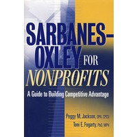 萨般斯-奥克斯非赢利指南SARBANES-OXLEY FOR NONPROFITS: A GUIDE TO BUILDING COMPETITIVE ADVANTAGE