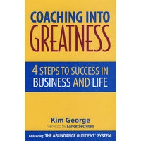 从在职辅导培训走向卓越：业务与生活成功四步骤COACHING INTO GREATNESS: 4 STEPS TO SUCCESS IN BUSINESS AND LIFE