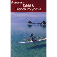 FROMMER'S TAHITI & FRENCH POLYNESIA 塔希提岛与法属玻利尼西亚指南