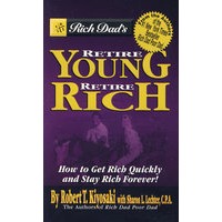 Rich Dad''s Retire Young, Retire Rich （International Edition）富爸爸的忠告：年轻时就退休，就富有