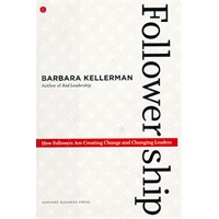 Followership: How Followers Are Creating Change and Changing Leaders (Center for Public Leadership)追随者对领导的影响