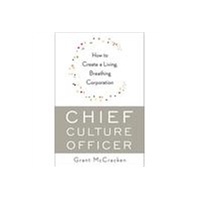 Chief Culture Officer: How to Create a Living, Breathing Corporation 首席文化官CCO