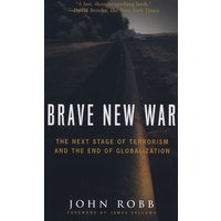 Brave New War: The Next Stage of Terrorism and the End of Globalization勇敢面对新的战争：恐怖主义的未来与全球化的终结