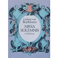贝多芬《庄严弥撒曲》全谱Missa Solemnis in Full Score 9780486268941