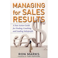 销售业绩管理：销售人员的发现、指导与领导指南Managing for Sales Results : A Fast-Action Guide for Finding, Coaching, and Leading Salespeople