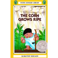 The Corn Grows Ripe (Newbery Honor Book)《玉米熟了》(1957年 纽伯瑞银奖小说)