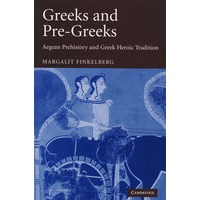 Greeks and Pre-Greeks : Aegean Prehistory and Greek Heroic Tradition希腊和史前希腊：爱琴海的史前史和希腊英雄传统