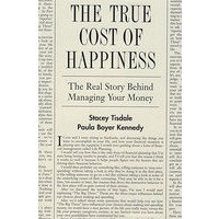 幸福的真正成本：理财背后的真实故事The True Cost of Happiness : The Real Story Behind Managing Your Money
