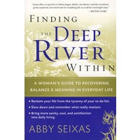女人如何在日常的繁忙中保持平衡Finding the Deep River Within : A Woman's Guide to Recovering Balance and Meaning in Everyday Life