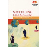 SUCCEEDING LIKE SUCCESS: THE AFFLUENT CONSUMERS OF ASIA（亚洲精英）