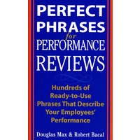 绩效管理词汇手册/PERFECT PHRASES 4 PERFORMANCE REVIEWS
