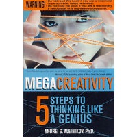 MEGACREATIVITY: 5 STEPS TO THINKING LIKE A GENIUS超级创造性：像天才那样思维五步骤