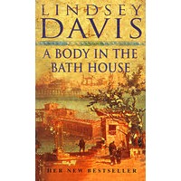 LINDSEY DAVIS A BODY IN THE BATH HOUSE