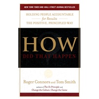 How Did That Happen?: Holding People Accountable for Results the Positive, Principled Way (ISBN=9781591844143)