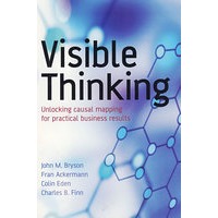 Visible Thinking: Unlocking Causal Mapping for Practical Business Results看得见的思维：解开实际经营成果的因果映射
