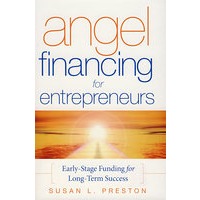 企业家天使融资：长期成功筹款的初期步骤 Angel Financing for Entrepreneurs